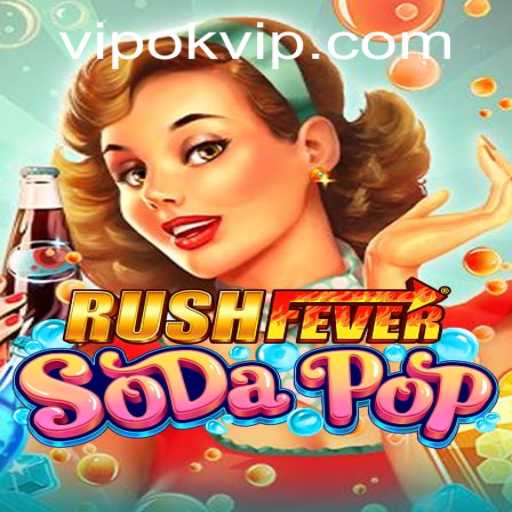Exploring the Thrills of RushFeverSodaPop: A Dive into the Dynamic World of Okvip Gaming